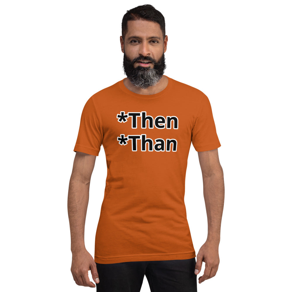 Then/Than Short-Sleeve Unisex T-Shirt