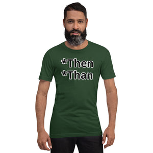 Then/Than Short-Sleeve Unisex T-Shirt