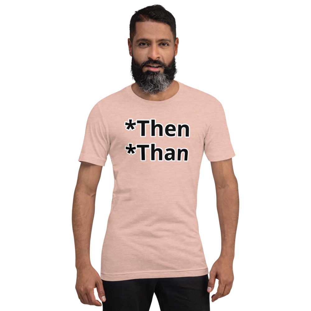 Then/Than Short-Sleeve Unisex T-Shirt
