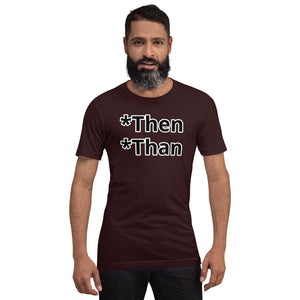 Then/Than Short-Sleeve Unisex T-Shirt