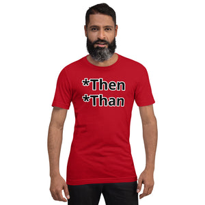 Then/Than Short-Sleeve Unisex T-Shirt