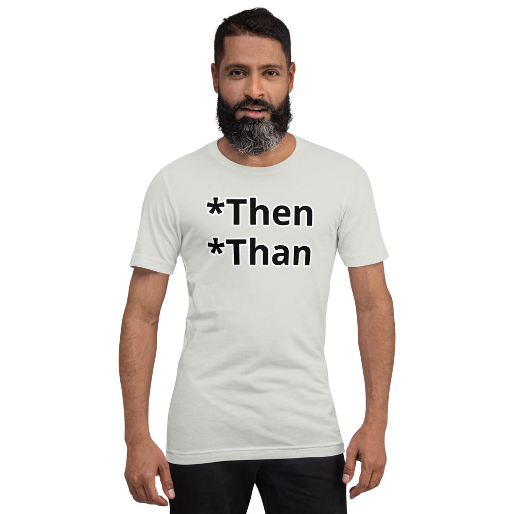 Then/Than Short-Sleeve Unisex T-Shirt