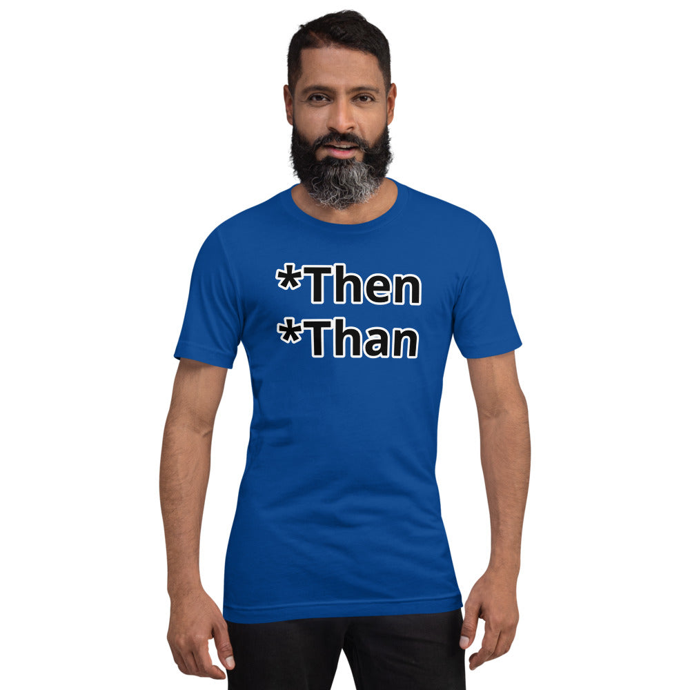 Then/Than Short-Sleeve Unisex T-Shirt