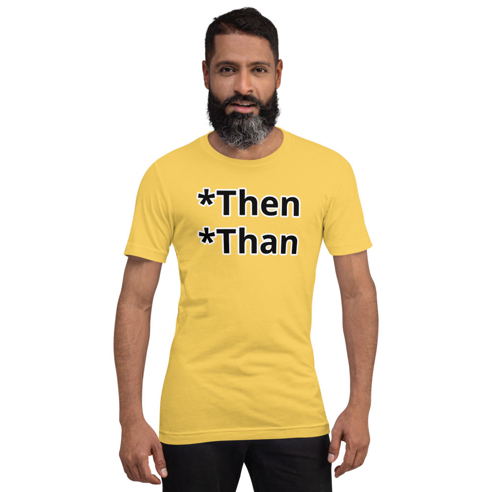Then/Than Short-Sleeve Unisex T-Shirt