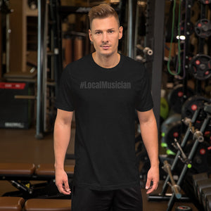 #LocalMusician Short-Sleeve Unisex T-Shirt