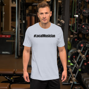 #LocalMusician Short-Sleeve Unisex T-Shirt