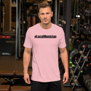 #LocalMusician Short-Sleeve Unisex T-Shirt