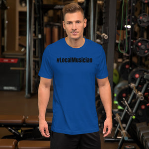 #LocalMusician Short-Sleeve Unisex T-Shirt