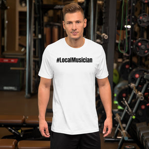 #LocalMusician Short-Sleeve Unisex T-Shirt