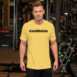 #LocalMusician Short-Sleeve Unisex T-Shirt